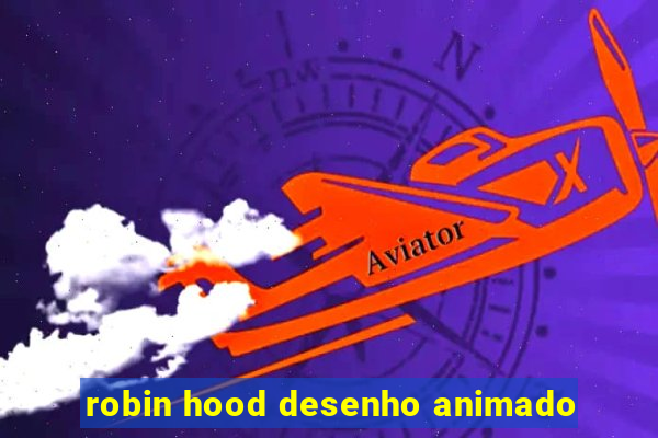 robin hood desenho animado